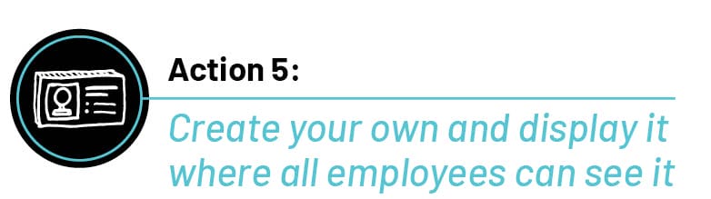 text that reads, "Action 5: Create your own and display it where all employees can see it."