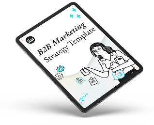 A tilted tablet displays a "B2B Marketing Strategy Template" cover, featuring an illustrated woman holding documents, gears, and icons—ideal for any b2b marketing agency—set against a white background.